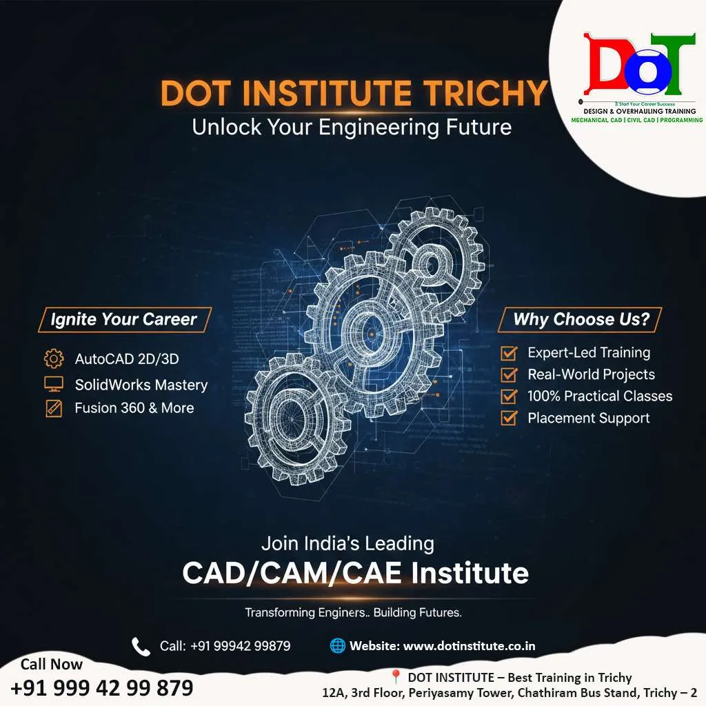 “Best AutoCAD & SolidWorks Training in Trichy | 100% Practical CAD Coaching | DOT Institute Trichy